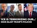 LIVE Trump s ICE Is a Waste of Money Dems Savage Trump s ICE Crackdown Call It Cruel