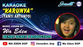 Download KARAOKE KARUNYA - YANTI ARYANTO │ MUSIC COVER BY WA EDEN MP3