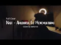 Download Lagu Naff - Akhirnya Ku Menemukanmu (Cover by defannn) CV. Massive Music Entertainment