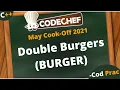 Double Burgers BURGER May Cook-Off 2021 Codechef Hindi
