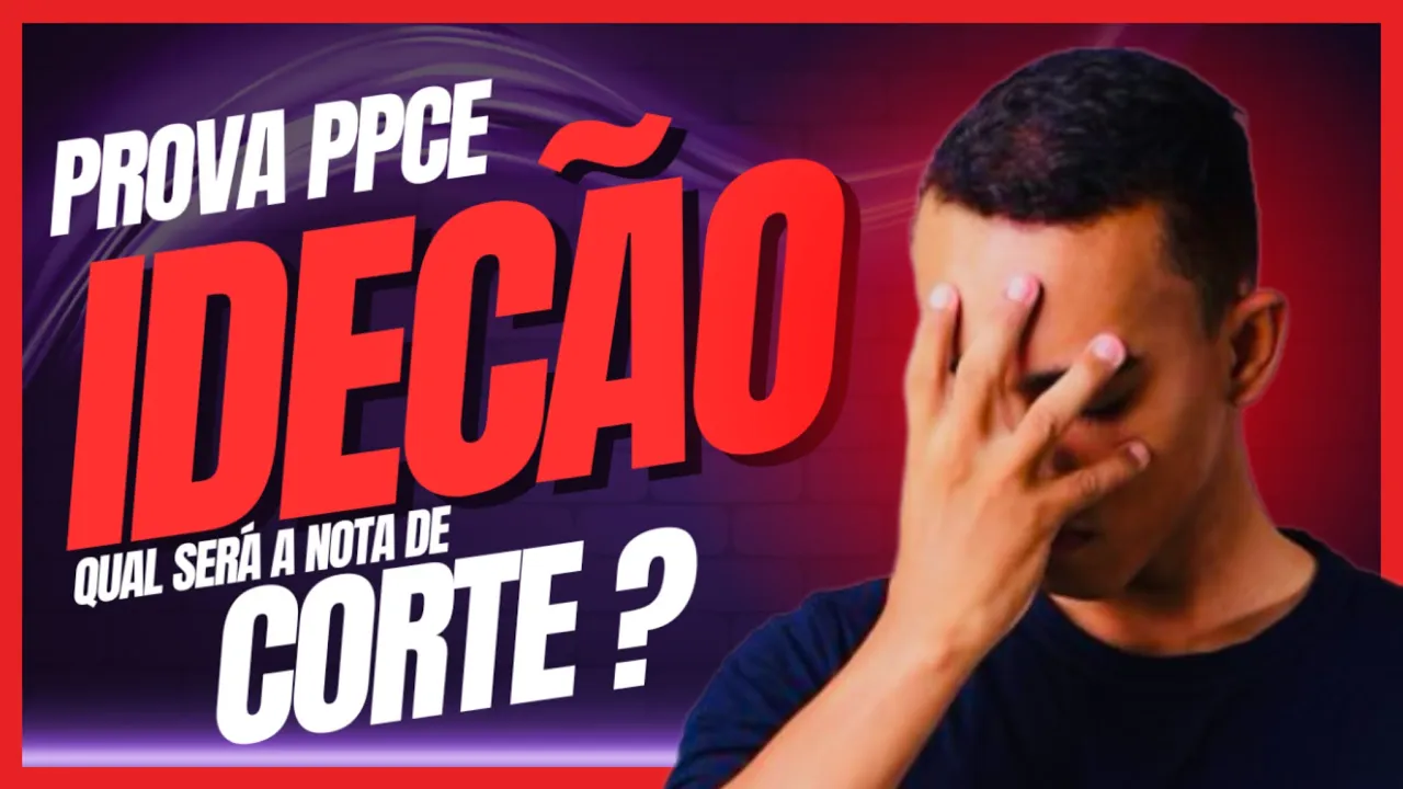 CONCURSO PPCE: PROVA DIFÍCIL, QUAL SERÁ A NOTA DE CORTE? (Análise)