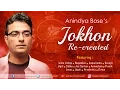 Download Lagu Jokhon re-created |Full Audio Song | Feat. Various Artists | Anindya Bose