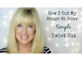 How I Cut My Bangs At Home Simple Twist Cut