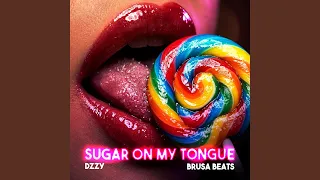 sugar on my tongue