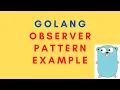 Golang Design Pattern Observer Pattern Example