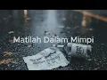 Lagu Matilah Dalam Mimpi - Acoustic Version