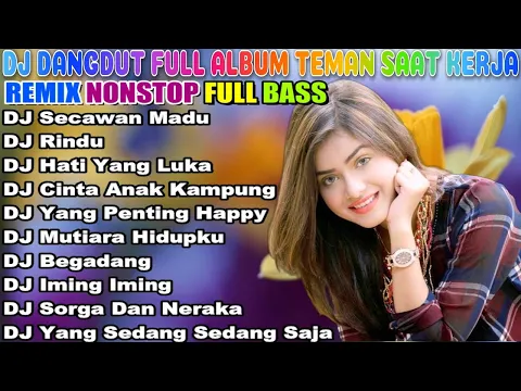 Download MP3 DJ DANGDUT NONSTOP FULL ALBUM - REMIX TERBAIK FULL BASS ENAK DIDENGAR SAMBIL KERJA