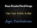 Download Lagu Vaa Vaa Anbe Anbe - Agni Natchatiram - Bass Boosted Audio Song - Use Headphones 🎧 Better Experience.
