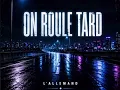 L'allemand - On roule tard (IA)