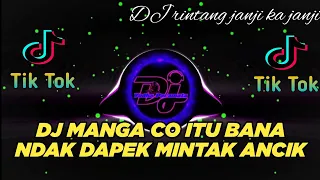 dj minang terbaru 2023 manga co itu bana ndak dapek mintak ancik ll rintang janji ka janji ll full