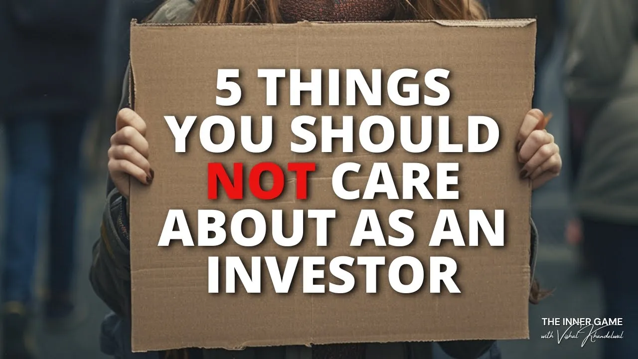 Outline Video 5 Things You Should Not Care About As An Investor
