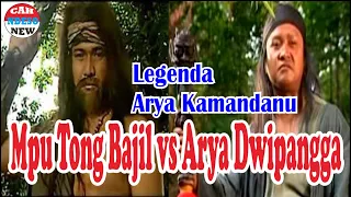 arya kamandanu mpu tong bajil vs arya dwipangga 