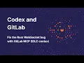Fix the Rust WebSocket bug with Codex and GitLab MCP
