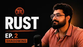 Finally Understood Rust Shadowing Rust Series Ep 2