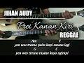 Download Lagu Kunci gitar | Jihan audy - prei kanan kiri [REGGAE VERSI UYE TONE]