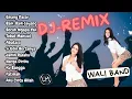 WALI Remix Full Album 2025   The Best of WALI Remi