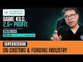Casting & Forging in India: Where the Money Really Is | How to pick the future winners?
