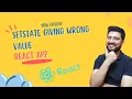 setState giving wrong value in React App React Tutorials in Hindi