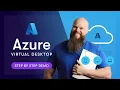 Azure Virtual Desktop Setup Made Easy - Step-by-step Guide