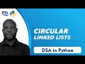 Circular Linked Lists in Python - Full Tutorial for Beginners