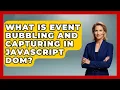 What Is Event Bubbling And Capturing In JavaScript DOM - JavaScript Toolkit