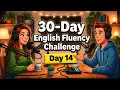 Day 14 Speak English in 30 Days 99 Sentences Shadowing Practice English Podcast