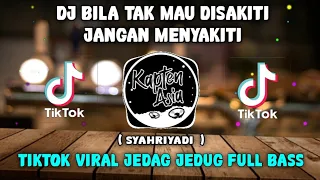 Download DJ BILA TAK MAU DISAKITI JANGAN MENYAKITI ( SYAHRIYADI ) TIKTOK VIRAL FULL BASS MP3