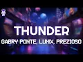 Download Lagu Gabry Ponte, LUM!X, Prezioso - Thunder / Lyrics