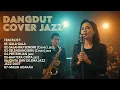 Lagu DANGDUT COVER JAZZ 80an – Cinta Rahasia \u0026 Lagu-Lagu Legendaris Sepanjang Masa