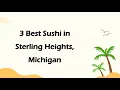 3 Best Sushi in Sterling Heights Michigan Japanese Cuisine