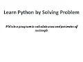 Write a program to calculate area and perimeter of rectangle in python