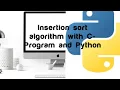 Sorting algorithm Insertion sort explained in C - program and Python