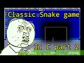 Classic Snake Game in C Part 2