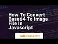 how to convert base64 to image file in javascript