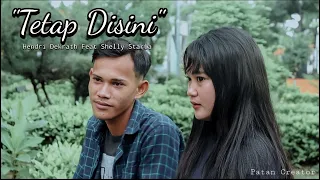 tetap disini hendri dekrath feat sely starla official video patan creator 