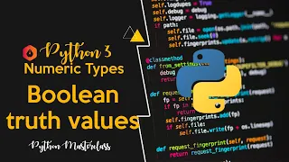 3 26 - Booleans Truth Values in Python Lecture