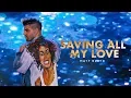 Download Lagu Matt Bloyd - Saving All My Love For You Cover