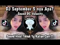 Download Lagu DJ SEPTEMBER S NYA APA || SOUND DC VIRAL TIKTOK TERBARU 2025 YANG KALIAN CARI‼️