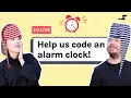Help us code an alarm clock JavaScript CSS HTML