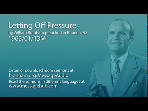 Download MP3 Letting Off Pressure (William Branham 63/01/13M)