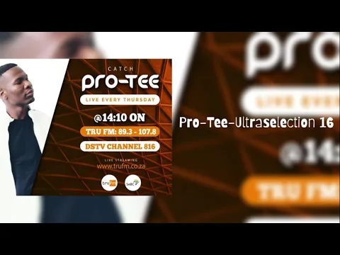 Download MP3 Pro-Tee-Ultraselection 16(#Lets kickstart the Weekent - TruFM Mix 3)