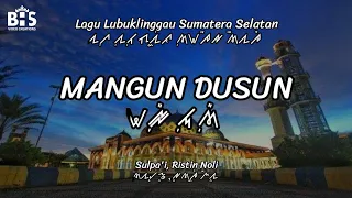 mangun dusun lagu lubuklinggau sumsel lirik aksara dan terjemahan