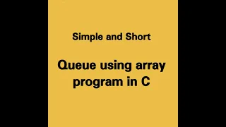 Lecture 12 Queue using array program in C