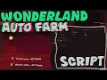 NEW WONDERLAND SCRIPT - NO KEY AUTO WIN COLLECT LUMIN SELL ALL ESP AUTO FARM MORE