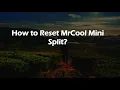 How to Reset MrCool Mini Split