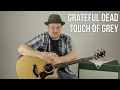 Grateful Dead Touch of Grey Guitar Lesson + Tutorial