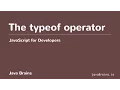 JavaScript for Developers 16 - The typeof operator