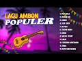 Download Lagu LAGU AMBON POPULER | FULL ALBUM AMBON - PALENG BAE