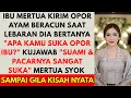 Lagu IBU MERTUA KIRIM OPOR AYAM BERACUN SAAT LEBARAN - KUBERI SUAMI \u0026 SELINGKUHANNYA, DIA SYOK ANAKNYA...
