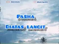 Pasha - Diatas Langit (sekali ini kupinta kau bertahta didalam hatiku)